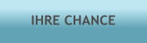 IHRE CHANCE